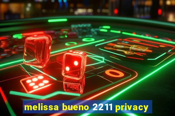 melissa bueno 2211 privacy